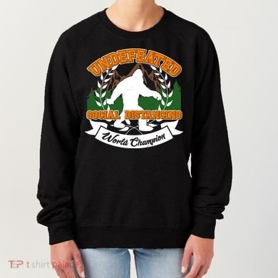 Undefeated Sasquatch Social Distancing Bigfoot Women's Sweatshirt