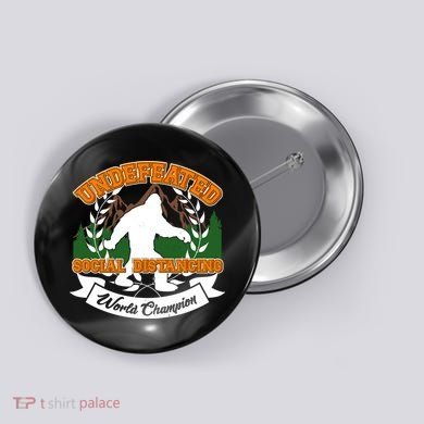 Undefeated Sasquatch Social Distancing Bigfoot Button