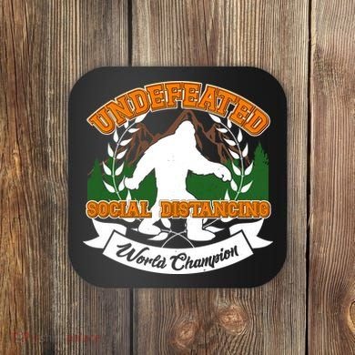 Undefeated Sasquatch Social Distancing Bigfoot Coaster