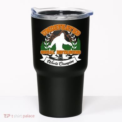 Undefeated Sasquatch Social Distancing Bigfoot Tumbler