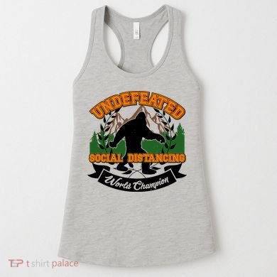 Undefeated Sasquatch Social Distancing Bigfoot Women's Tank Top