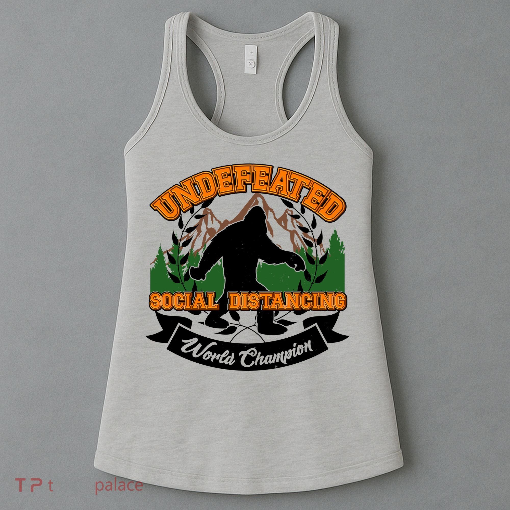Undefeated Sasquatch Social Distancing Bigfoot Women's Tank Top