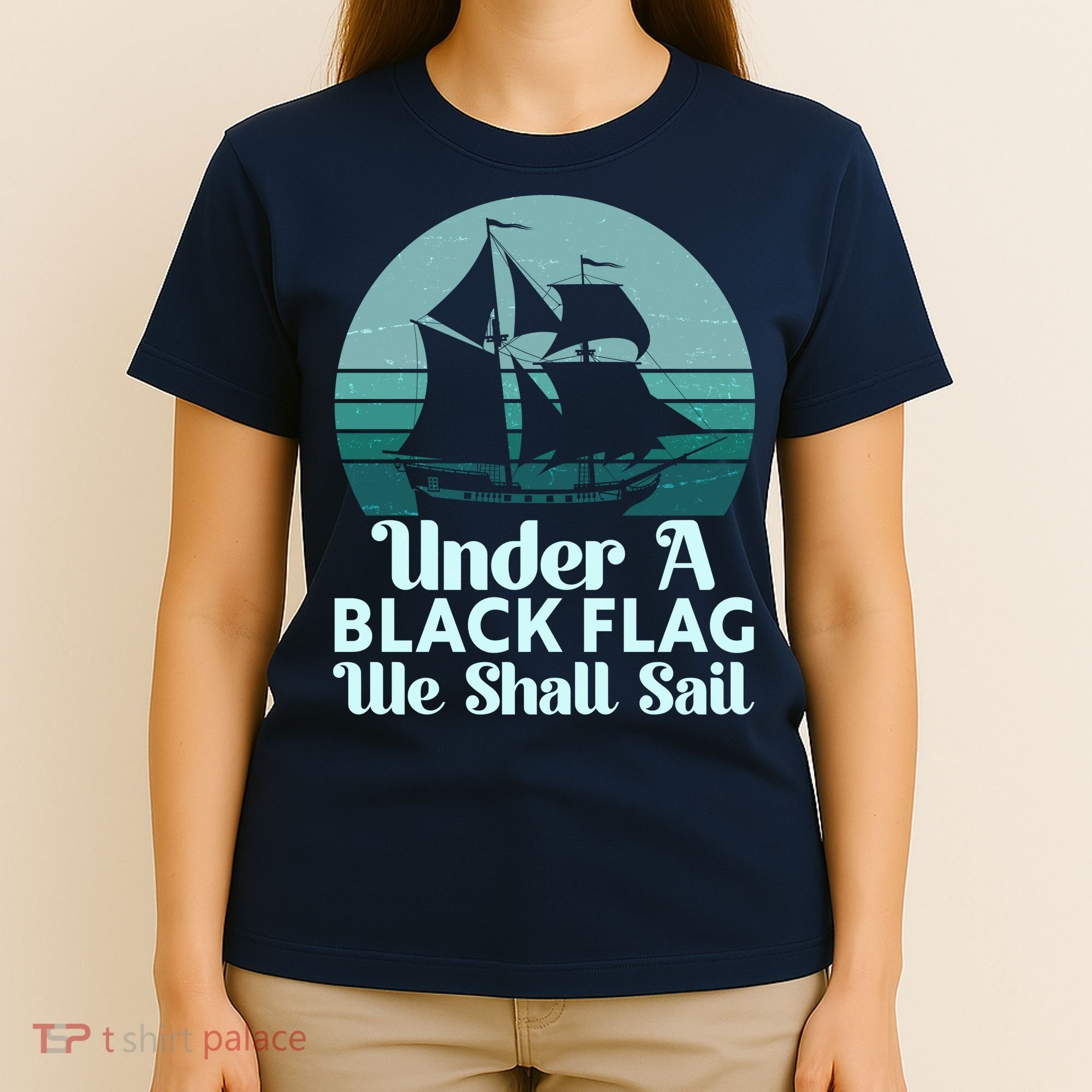 Under A Black Flag We Shall Sail Vintage Pirate Ship Motto T-Shirt