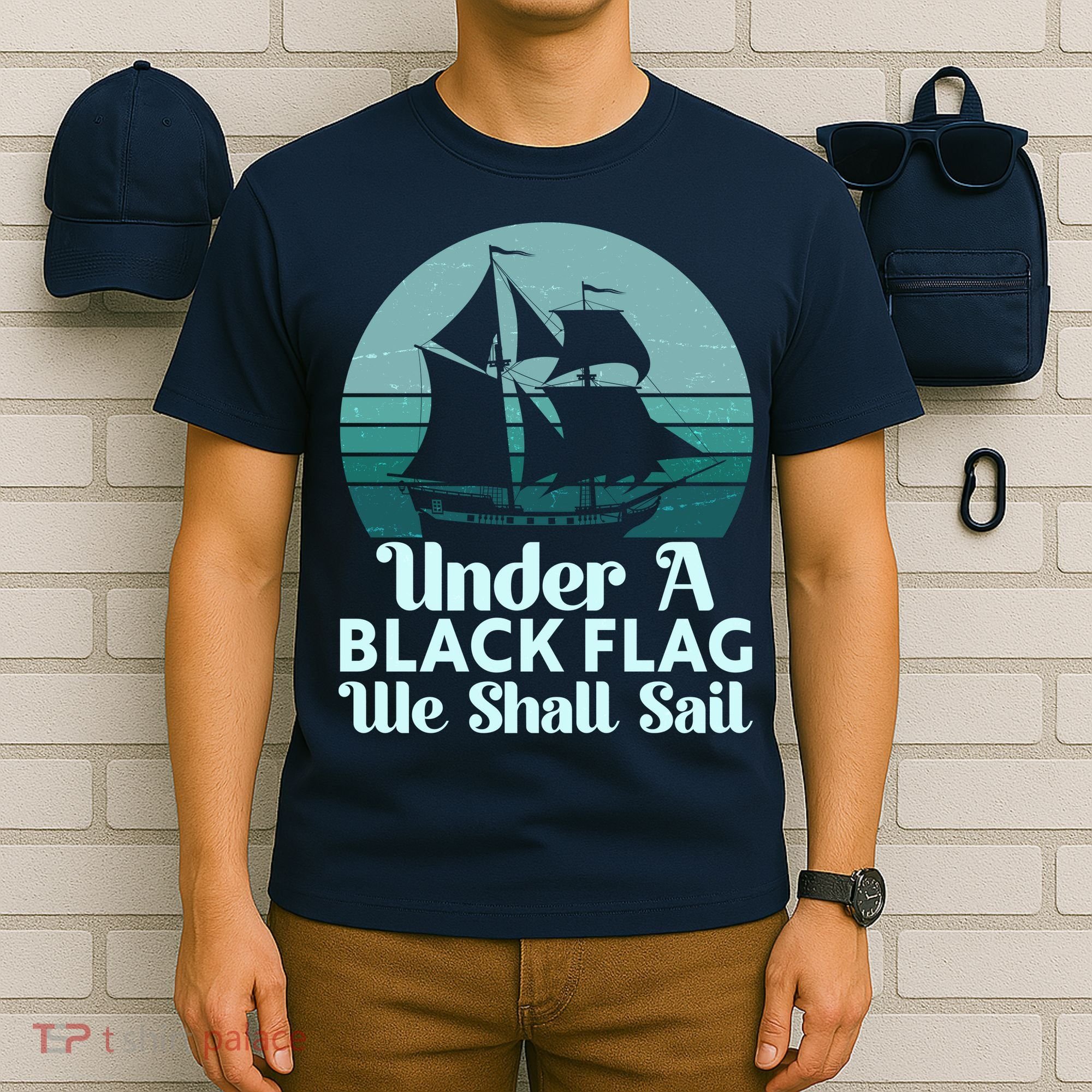 Under A Black Flag We Shall Sail Vintage Pirate Ship Motto T-Shirt