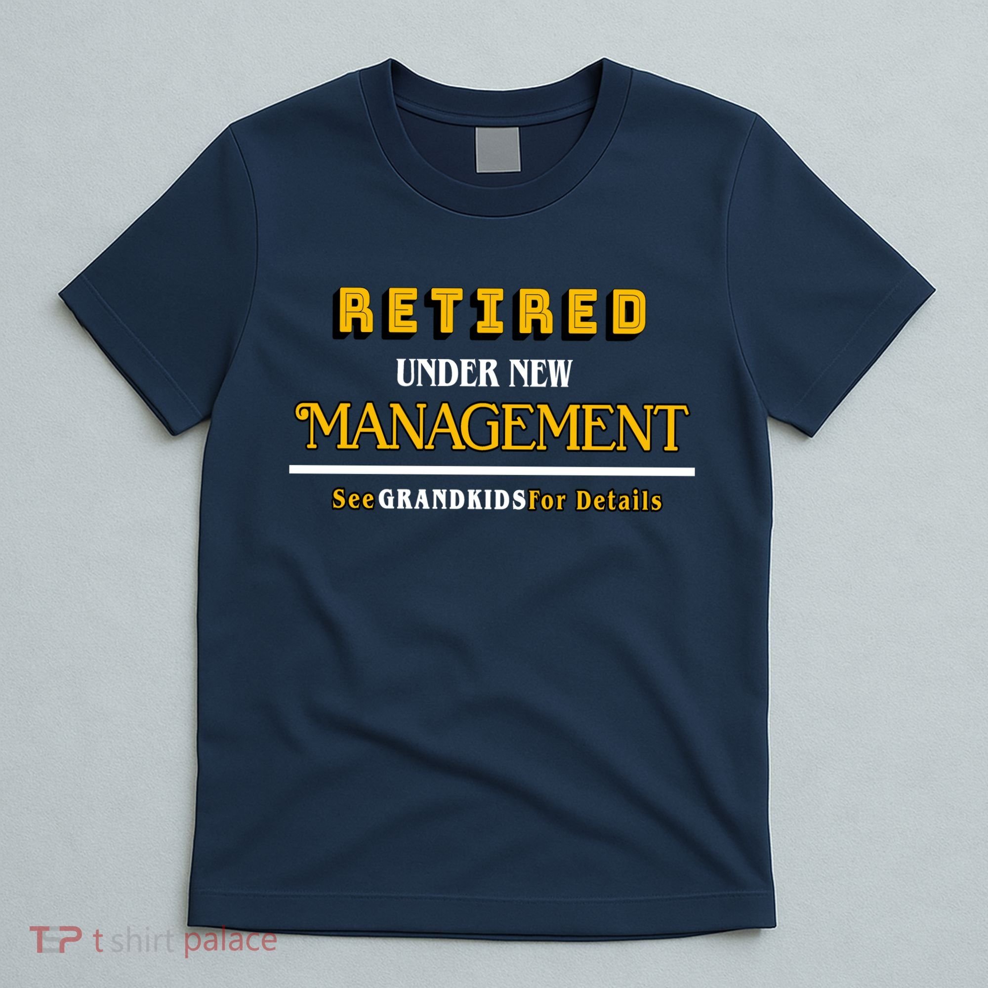 Under New Management Grandkids Retirement  T-Shirt