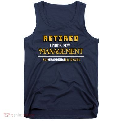Under New Management Grandkids Retirement  Tank Top