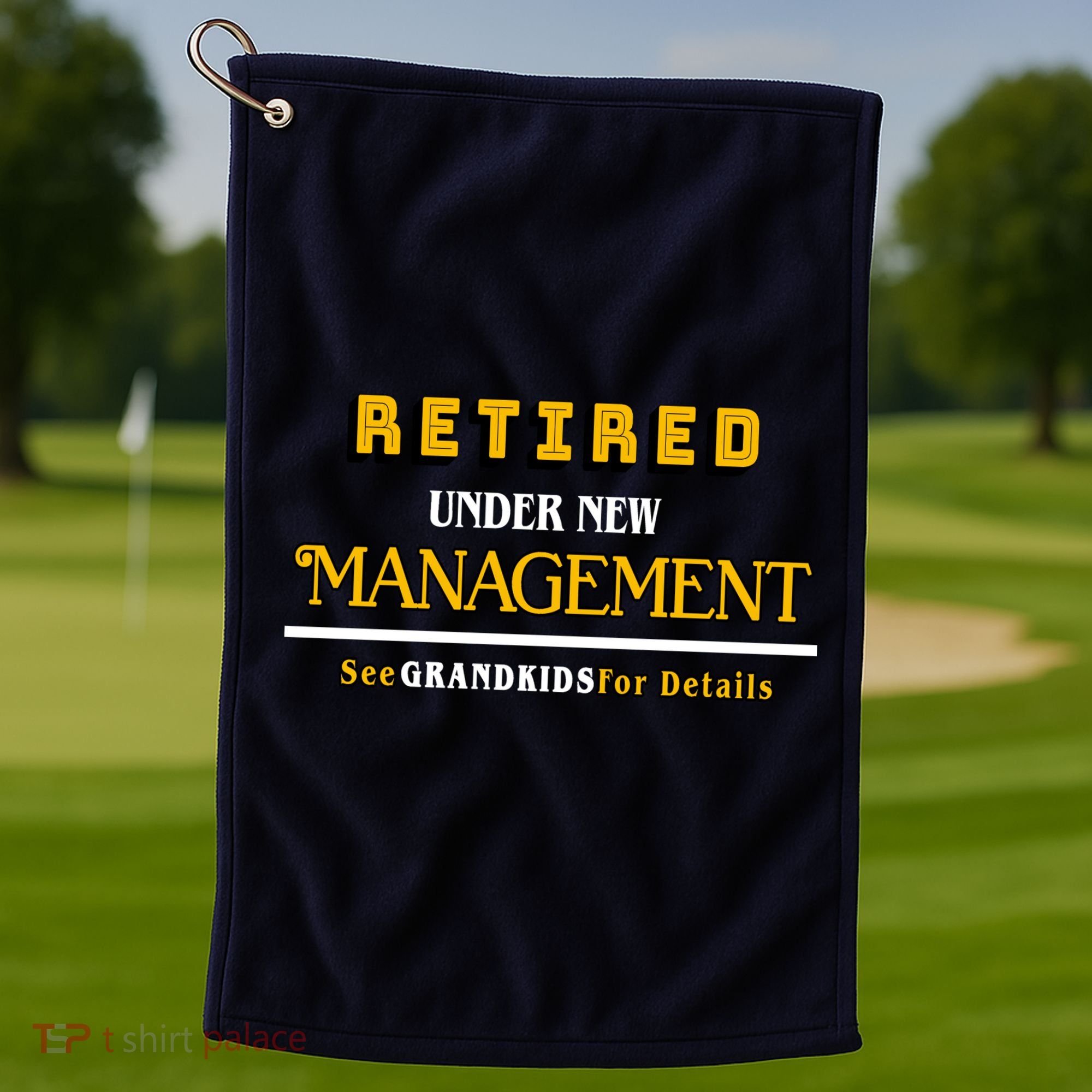 Under New Management Grandkids Retirement  Golf Towel