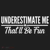 Underestimate Me That'll Be Fun Tumbler thumb 3