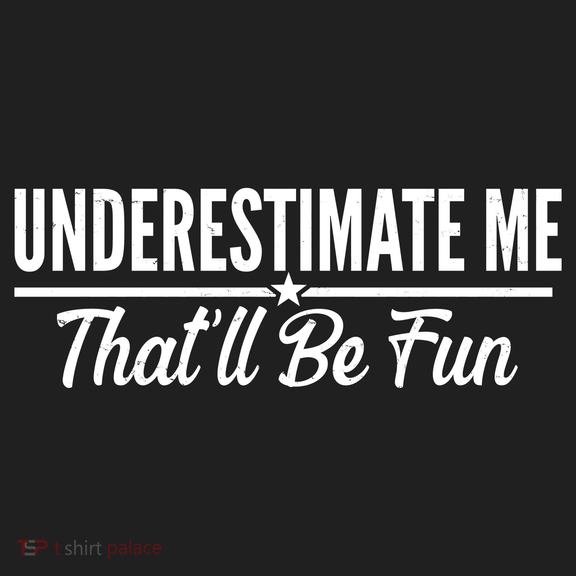 Underestimate Me That'll Be Fun Hat