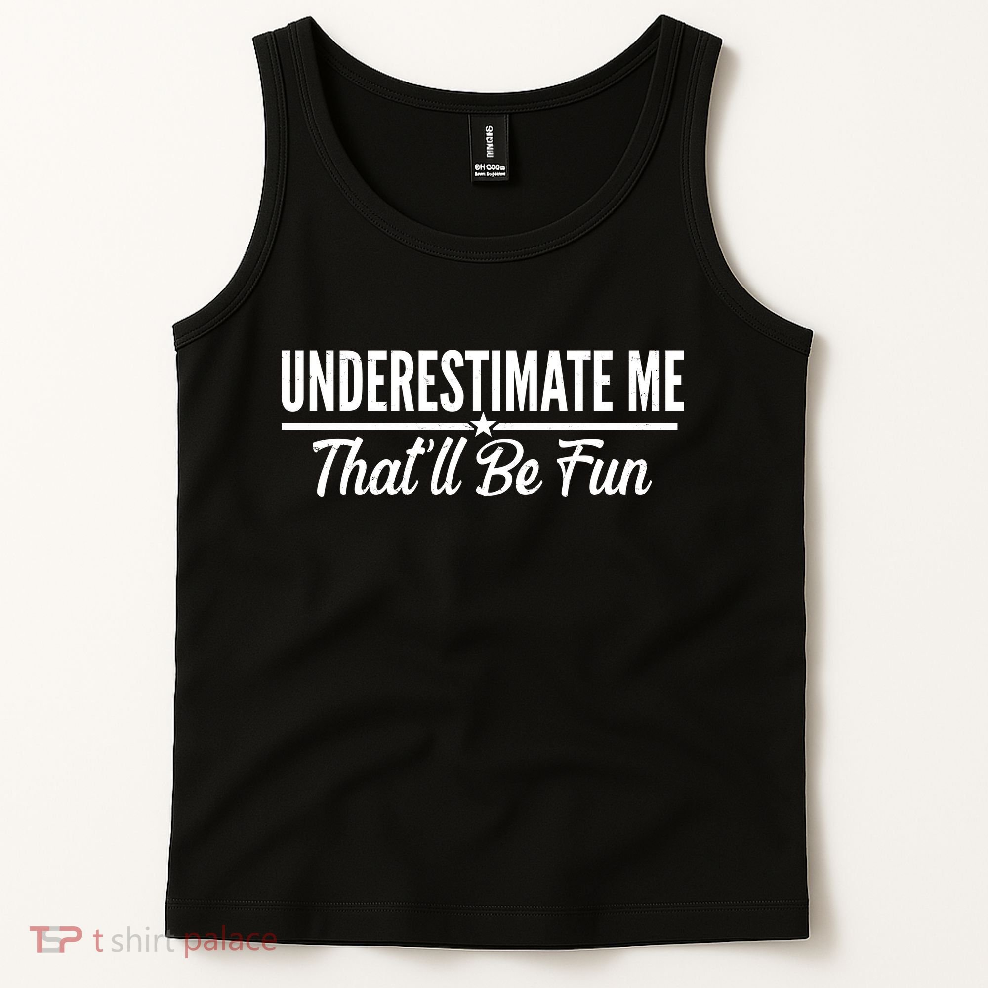Underestimate Me That'll Be Fun Tank Top