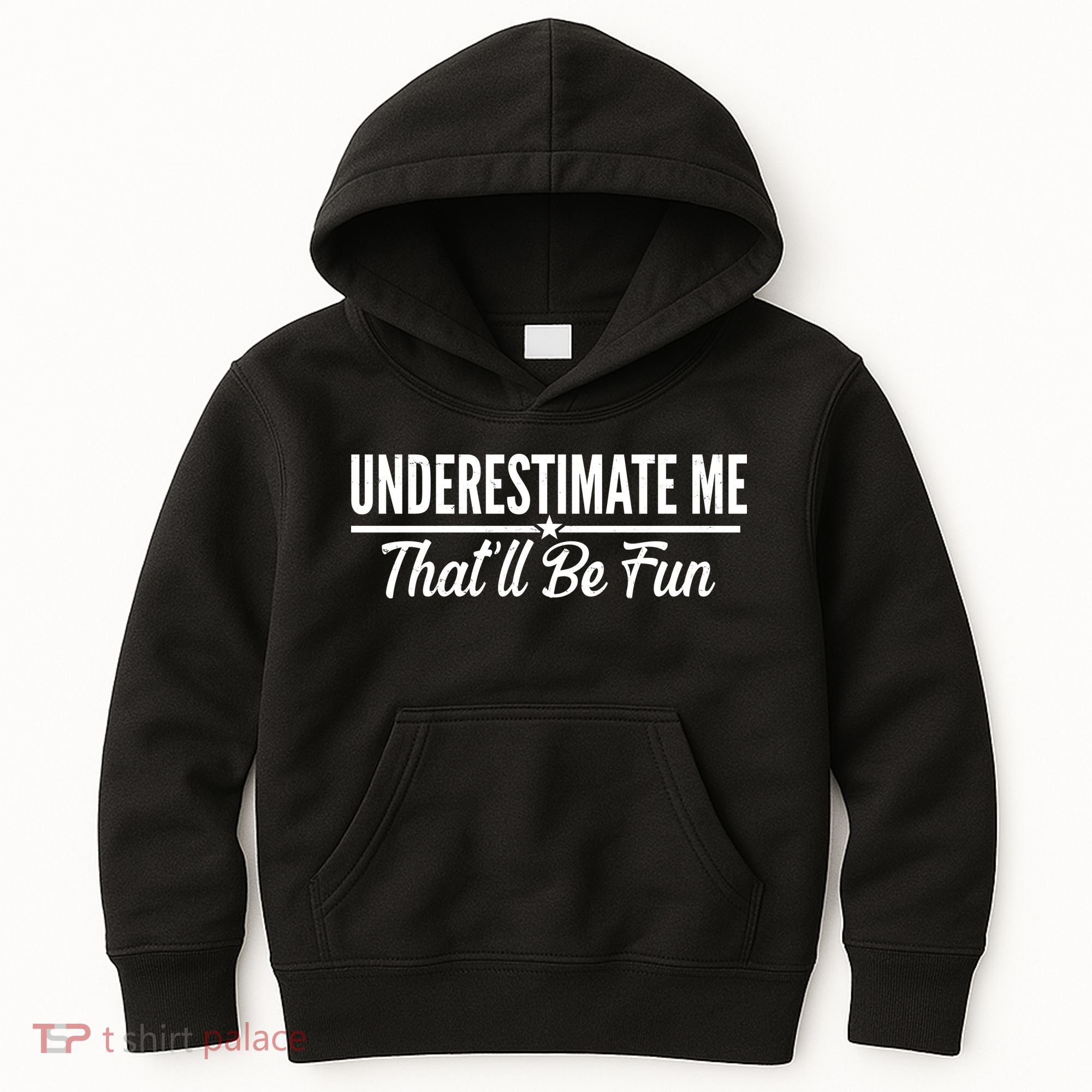 Underestimate Me That'll Be Fun Kids Hoodie