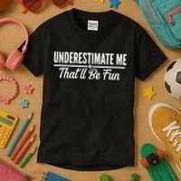 Underestimate Me That'll Be Fun Kids T-Shirt thumb 3