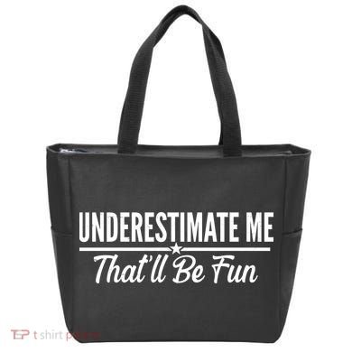 Underestimate Me That'll Be Fun Tote Bag