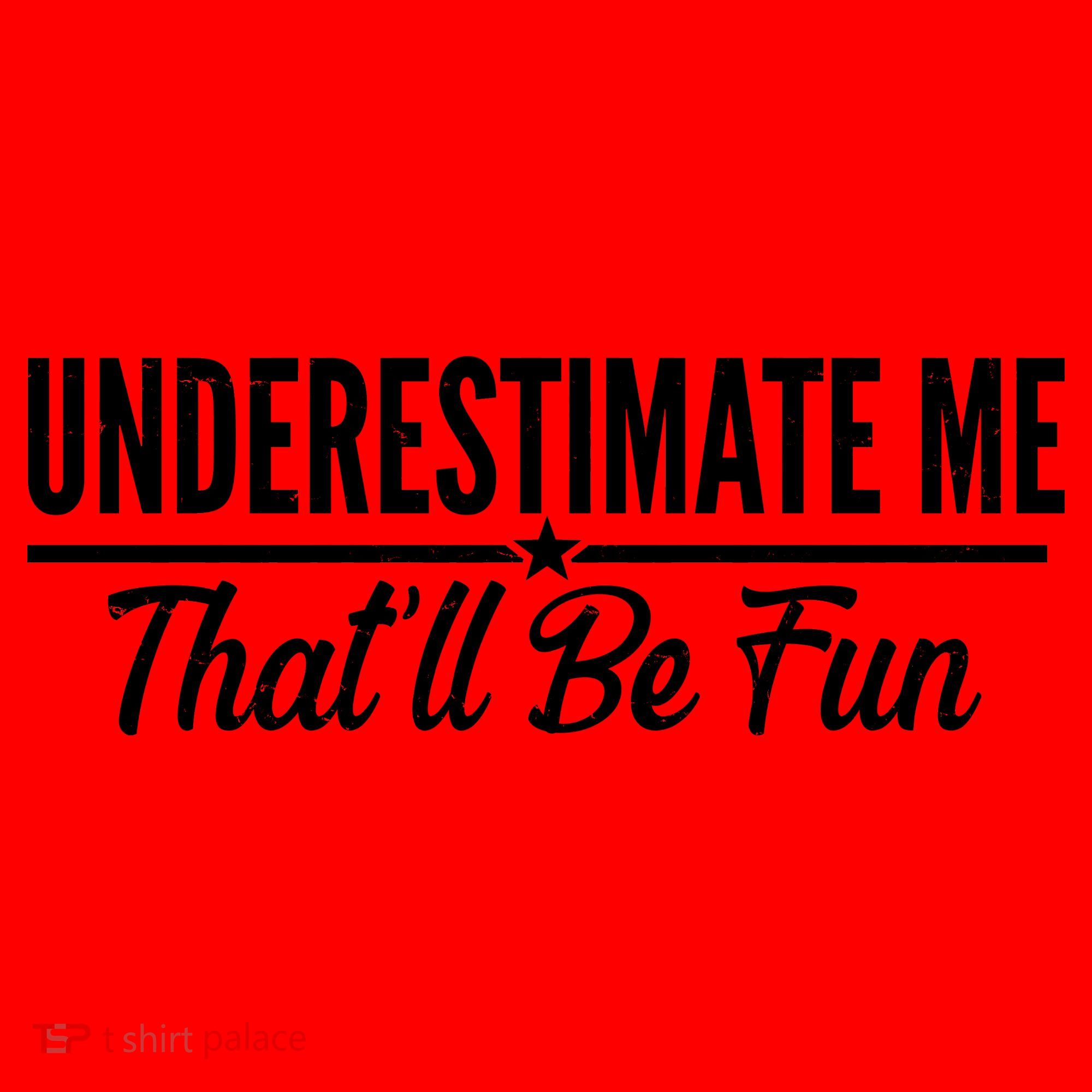 Underestimate Me That'll Be Fun Santa Hat