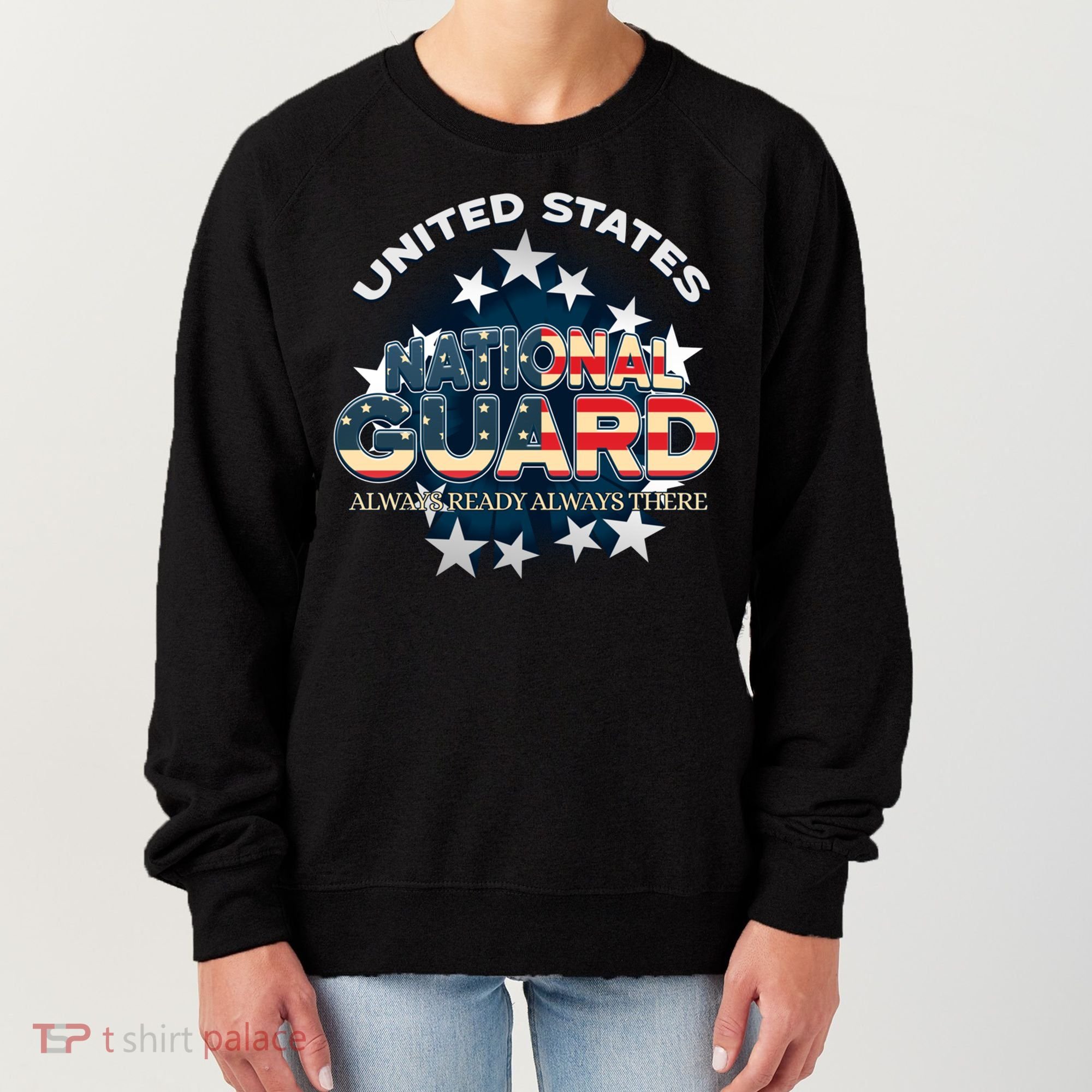 Us National Guard Always Ready Always There Army Gift Women's Sweatshirt