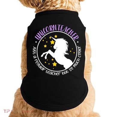 Unicorn Teacher Just A Regular Teacher But So Much Cooler Doggie Tank