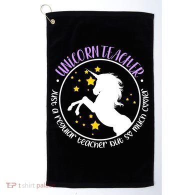 Unicorn Teacher Just A Regular Teacher But So Much Cooler Golf Towel