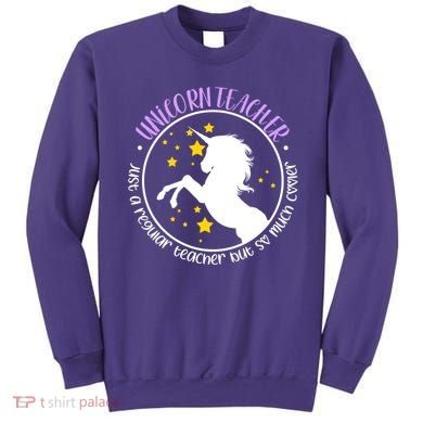 Unicorn Teacher Just A Regular Teacher But So Much Cooler Sweatshirt