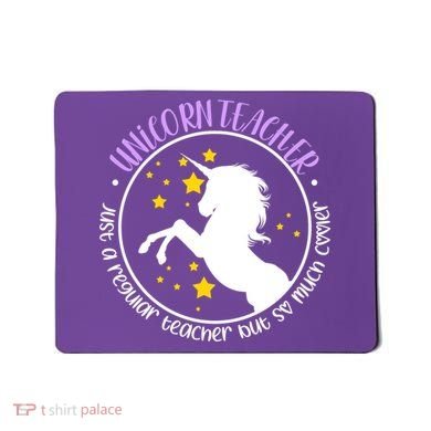 Unicorn Teacher Just A Regular Teacher But So Much Cooler Mousepad