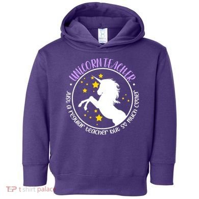 Unicorn Teacher Just A Regular Teacher But So Much Cooler Toddler Hoodie