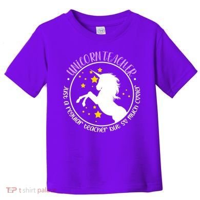 Unicorn Teacher Just A Regular Teacher But So Much Cooler Toddler T-Shirt