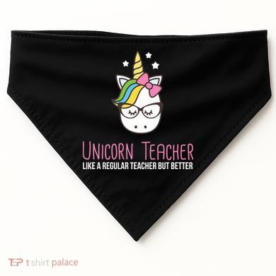 Unicorn Teacher Like A Regular Teacher But Better USA-Made Doggie Bandana