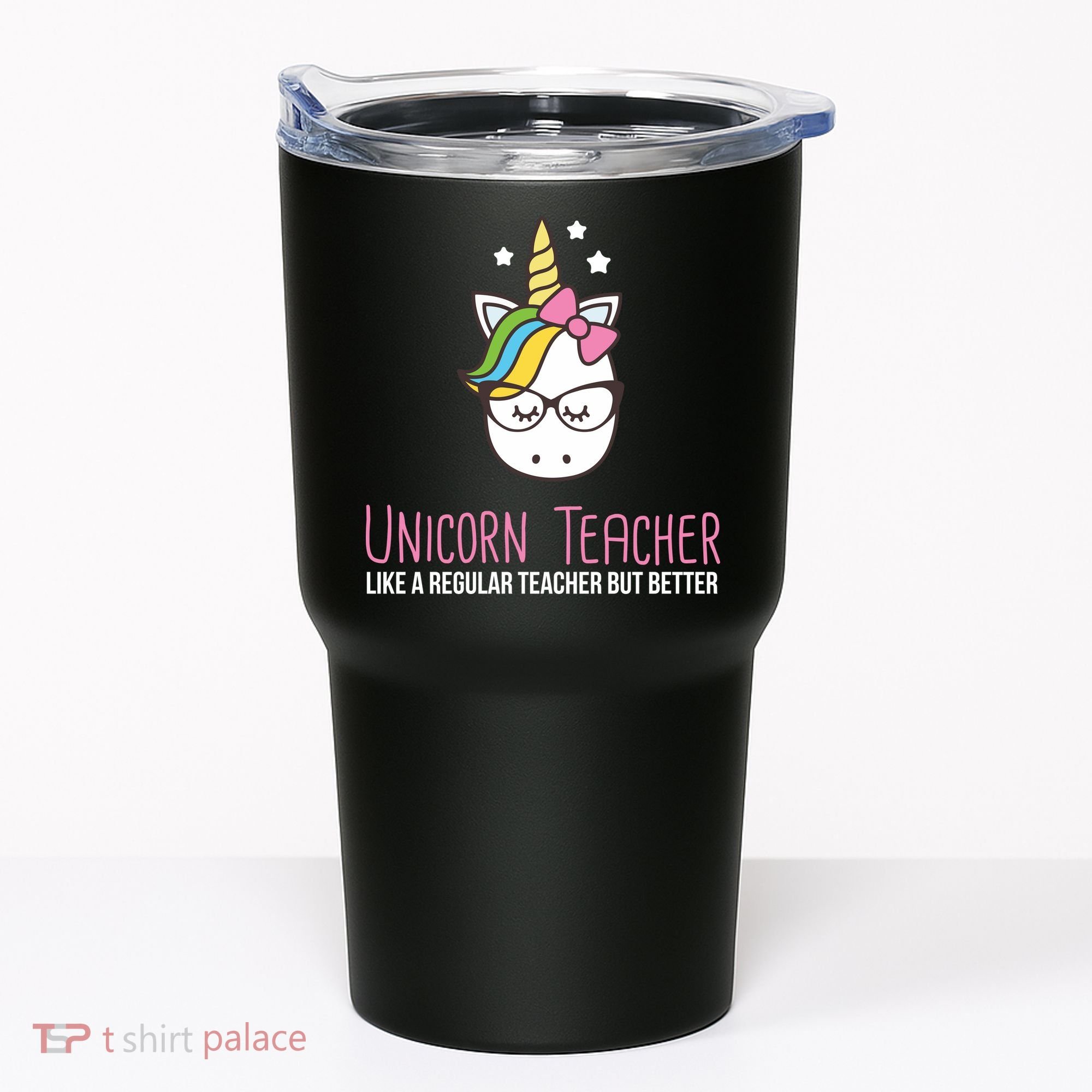 Unicorn Teacher Like A Regular Teacher But Better Tumbler