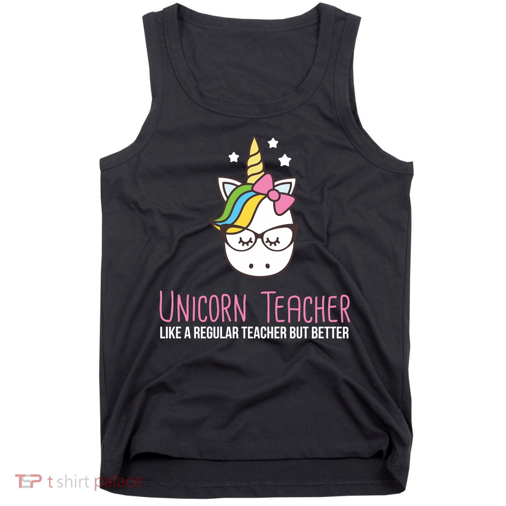 Unicorn Teacher Like A Regular Teacher But Better Tank Top