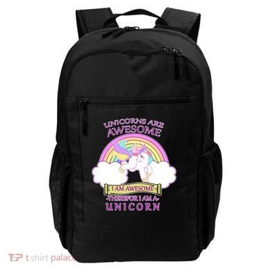 Unicorns Are Awesome Therefor I Am S Unicorn Backpack