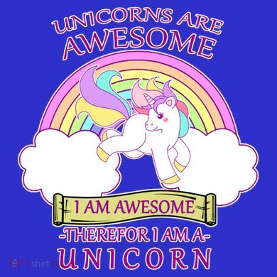 Unicorns Are Awesome Therefor I Am S Unicorn Tall Hoodie