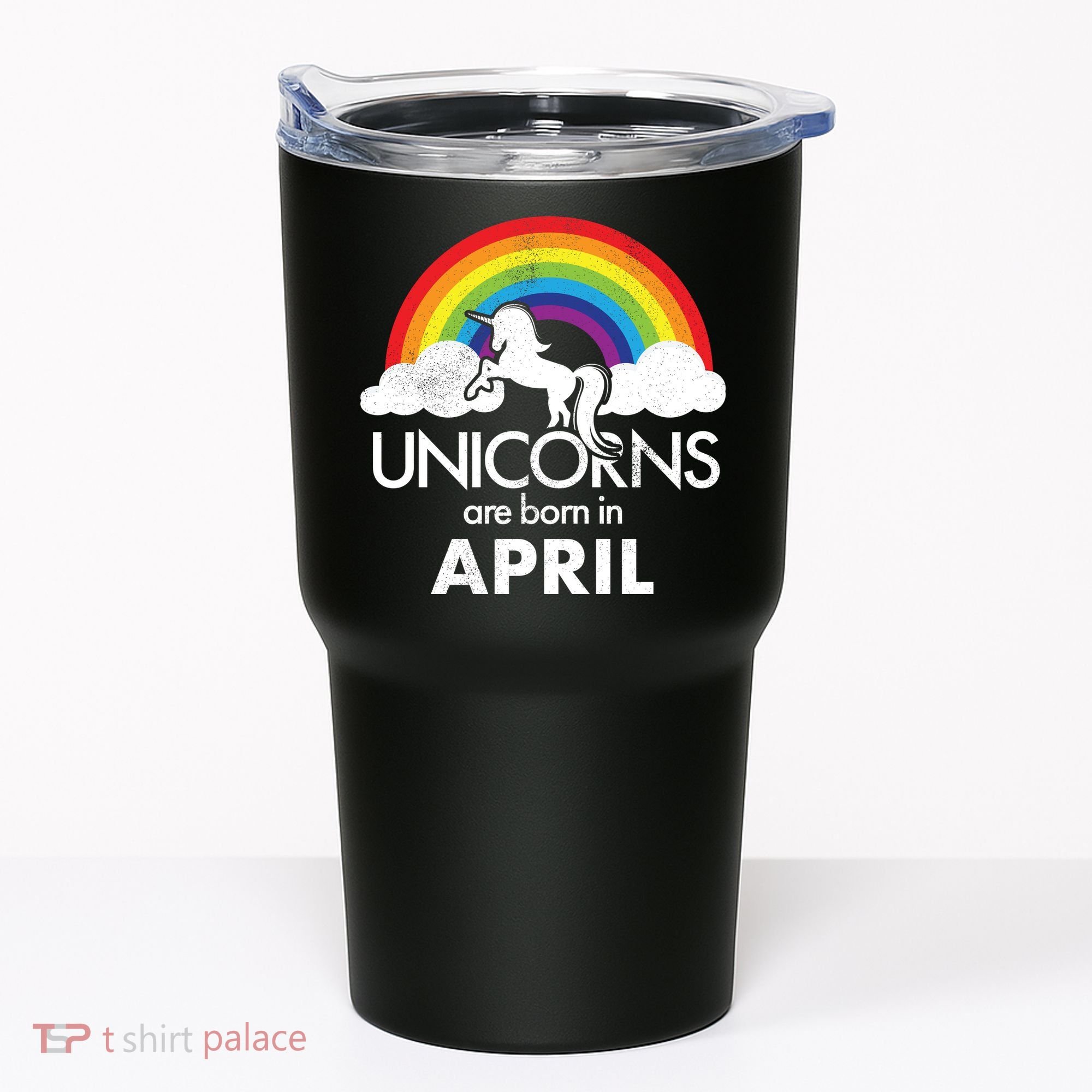 Unicorns Are Born in April Tumbler