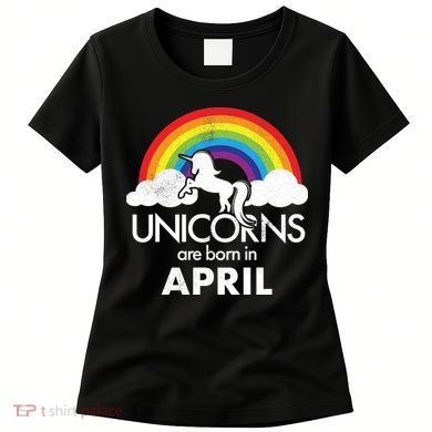 Unicorns Are Born in April Women's T-Shirt