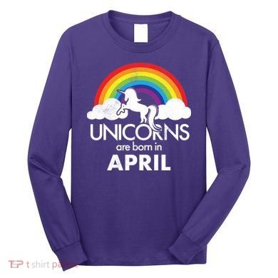 Unicorns Are Born In April Long Sleeve Shirt