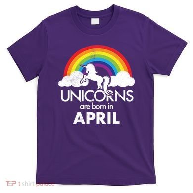 Unicorns Are Born In April T-Shirt
