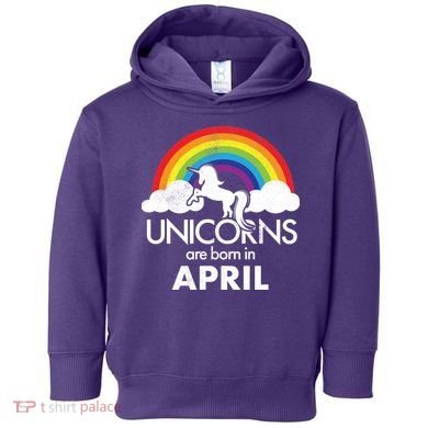 Unicorns Are Born In April Toddler Hoodie