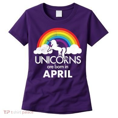 Unicorns Are Born In April Women's T-Shirt