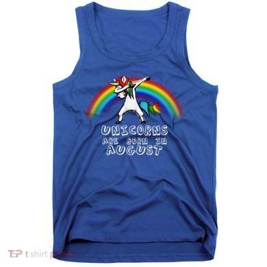 Unicorns are Born in August Birthday Tank Top
