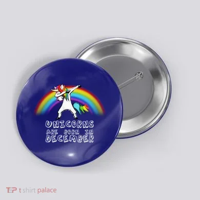 Unicorns Are Born In December Button