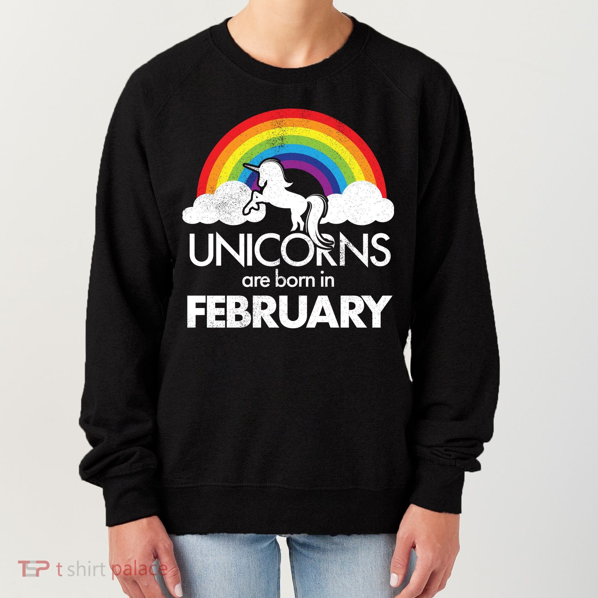 Unicorns Are Born in February  Women's Sweatshirt