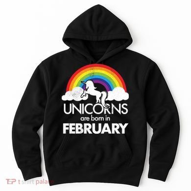 Unicorns Are Born in February  Hoodie