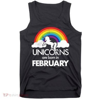 Unicorns Are Born in February  Tank Top