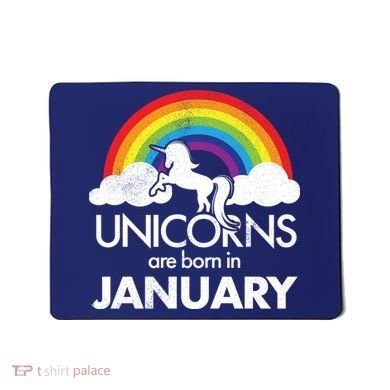 Unicorns Are Born In January Mousepad