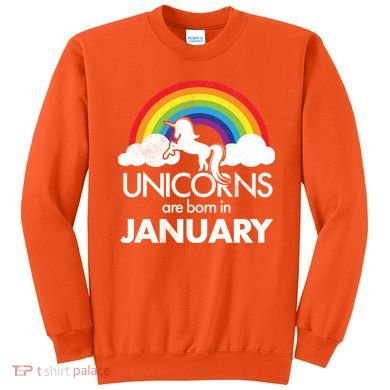 Unicorns Are Born in January Sweatshirt