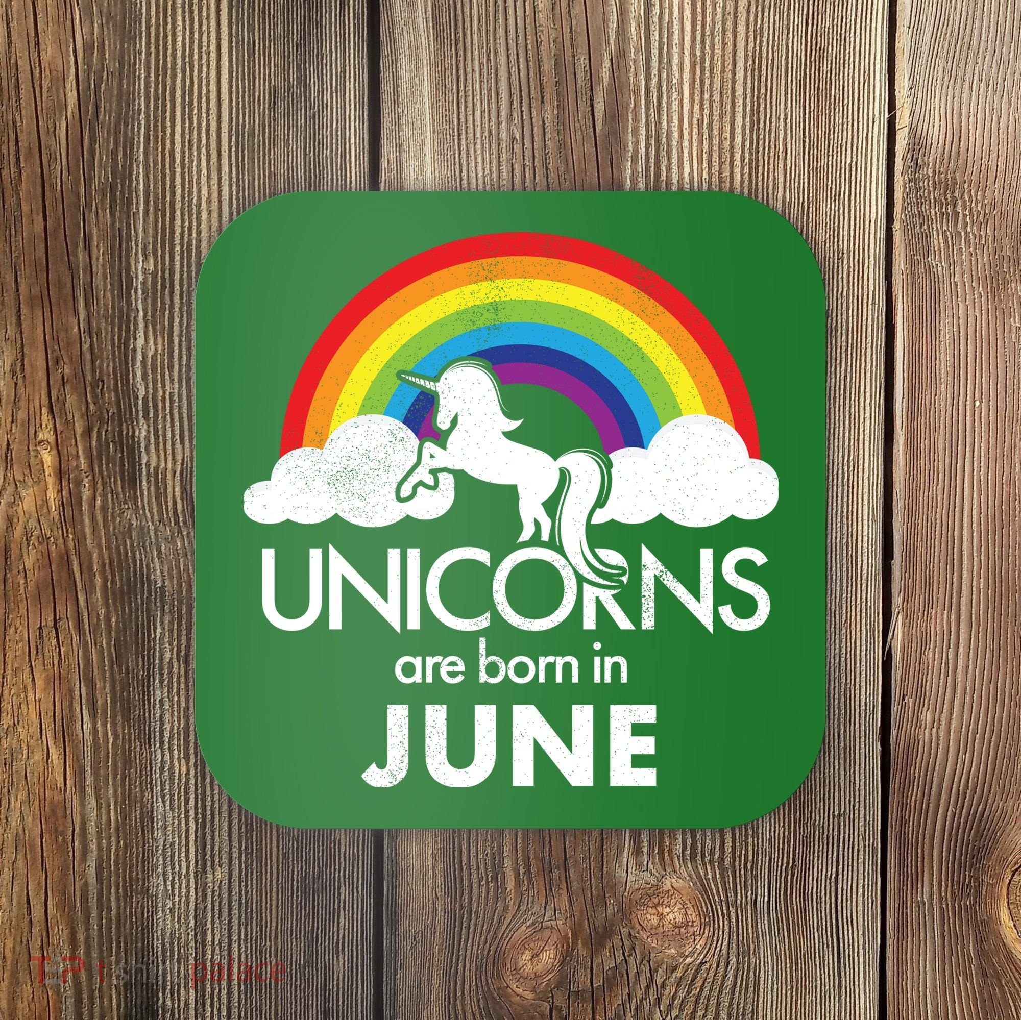 Unicorns Are Born in June Coaster