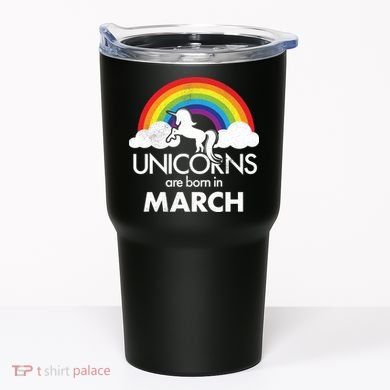Unicorns Are Born in March Tumbler