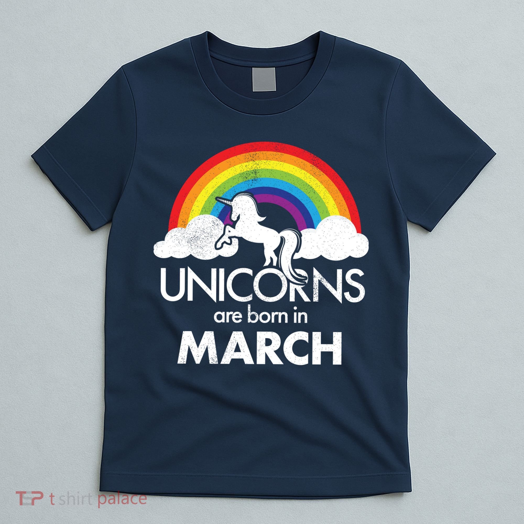Unicorns Are Born in March T-Shirt