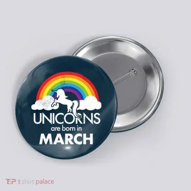 Unicorns Are Born in March Button