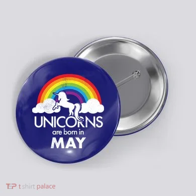 Unicorns Are Born in May Button