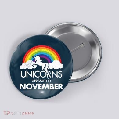 Unicorns Are Born In November Rainbow Retro Button