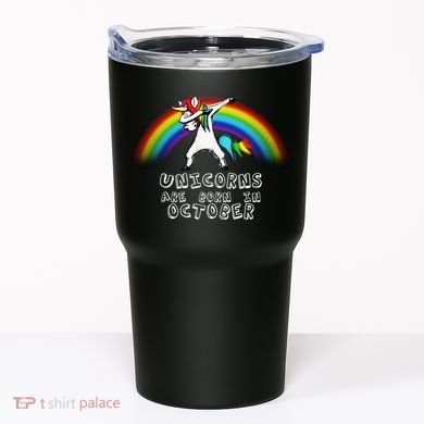 Unicorns Are Born In October Birthday Tumbler